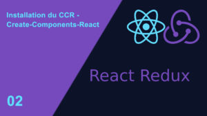 Installation du CCR – REACT
